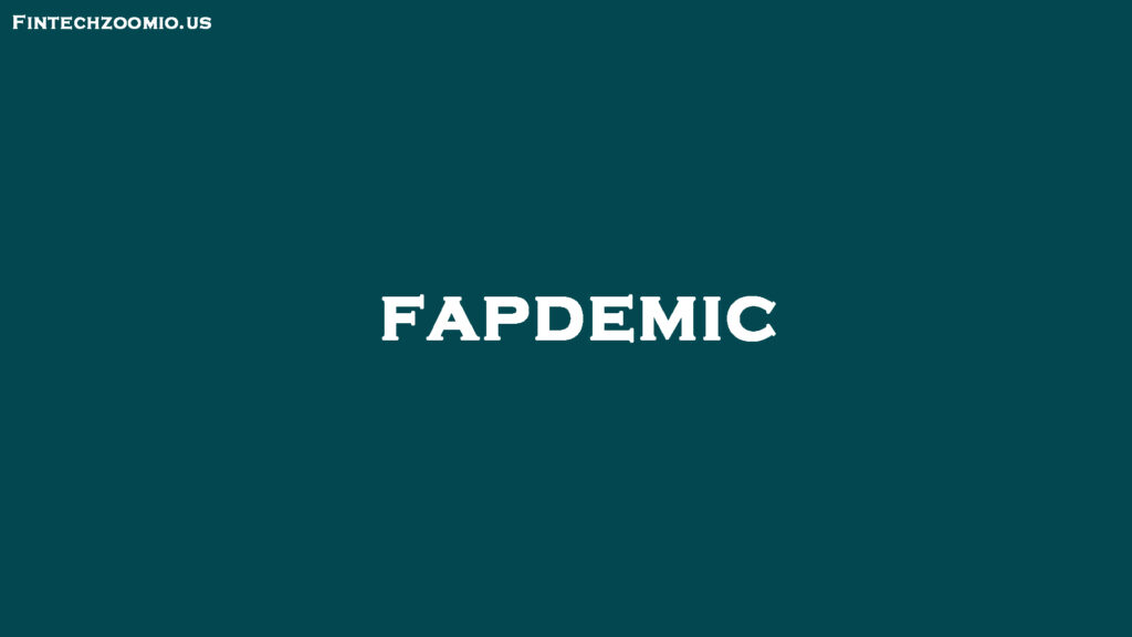 Fapdemic