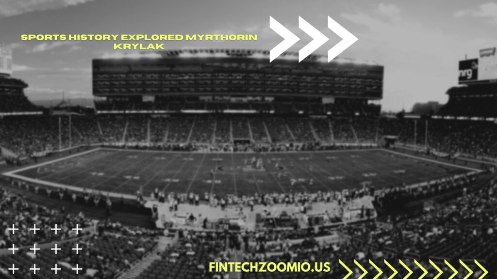 Sports History Explored Myrthorin Krylak