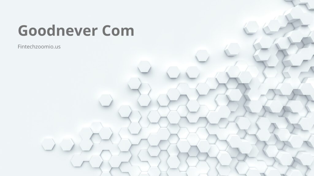 Goodnever Com